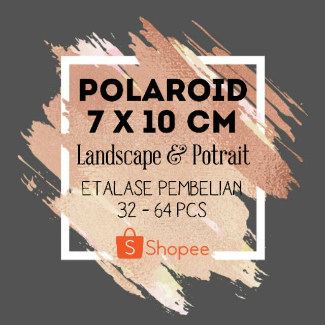 POLAROID 7x10 ( ETALASE 32 - 64 Pcs )