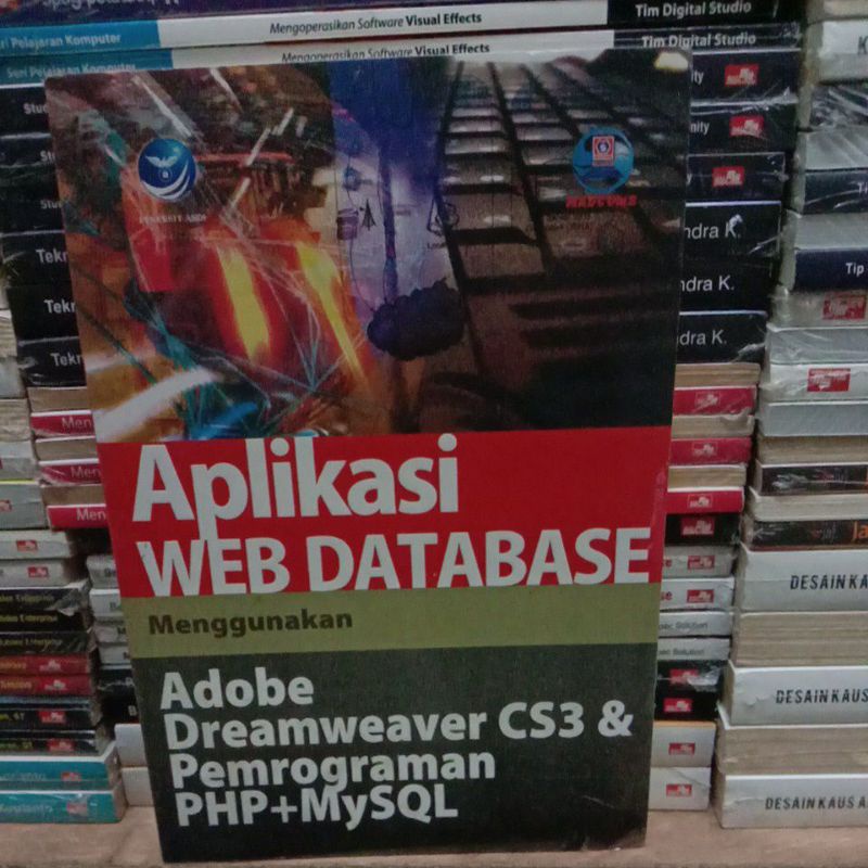 

BUKU APLIKASI WEB DATABASE MENGUNAKAN ADOBE DREAMWEAVER CS3 & PEMOGRAMAN PHP+MYSQL