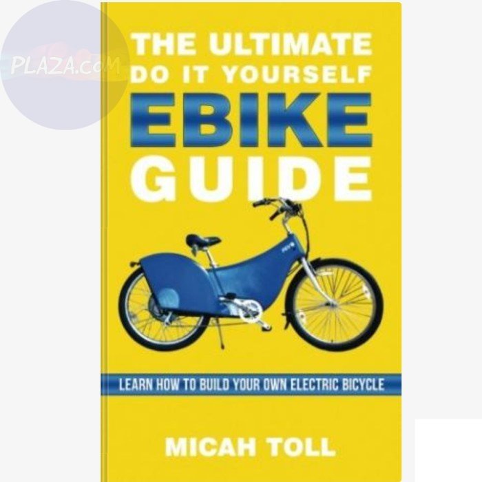 book# The Ultimate Do It Yourself Ebike Guide: Learn How To Build Your