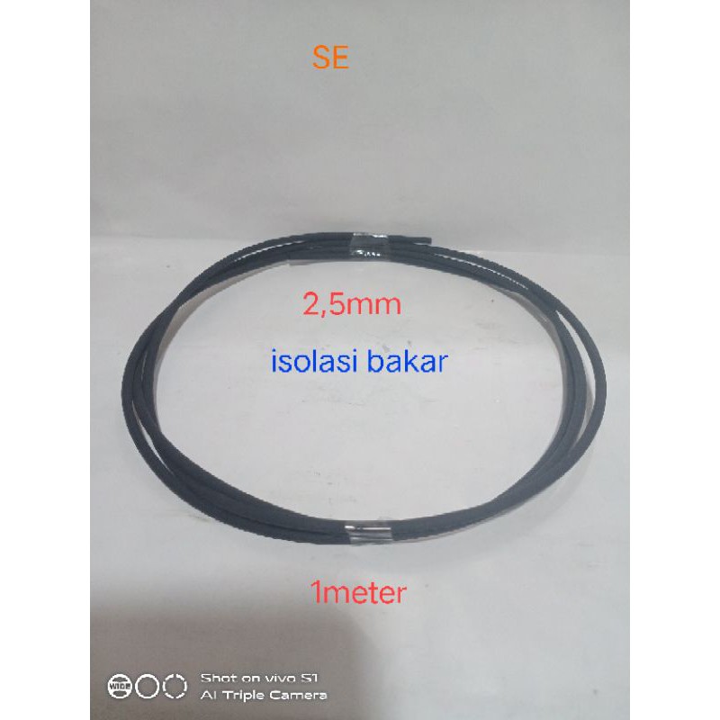 ISOLASI BAKAR/SELANG BAKAR 2,5MM/1METER