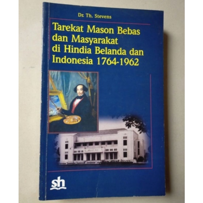 Buku original Tarekat Mason Bebas dan Masyarakat di Hindia Belanda dan Indonesia (1764-1962) / Buku 