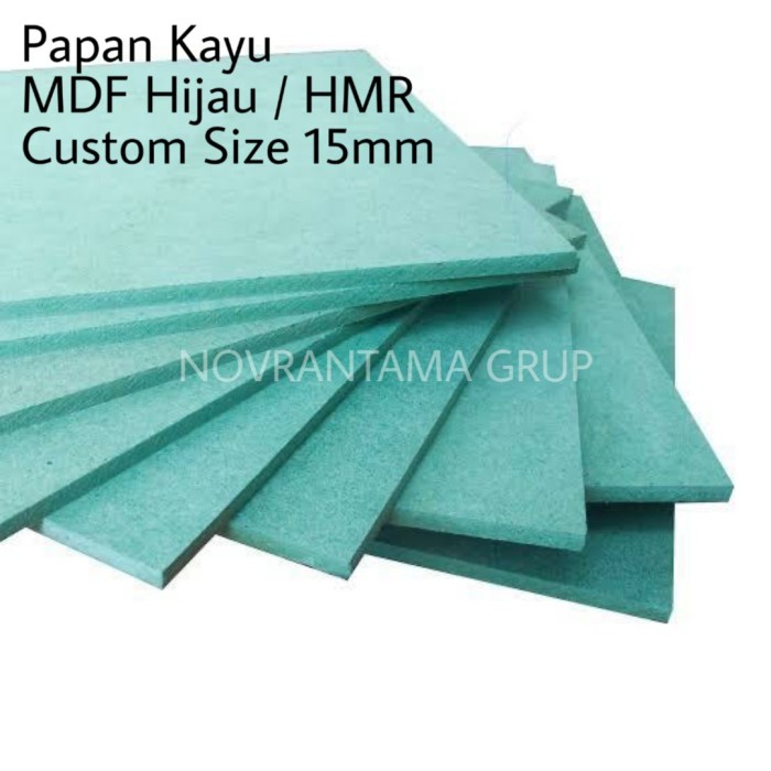 Papan MDF hijau / HMR 15mm Custom Harga /cm2, Custom Papan MDF HMR