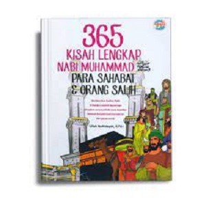 BUKU ANAK ISLAMI 365 KISAH LENGKAP NABI MUHAMMAD PARA SAHABAT ORANG SALIH
