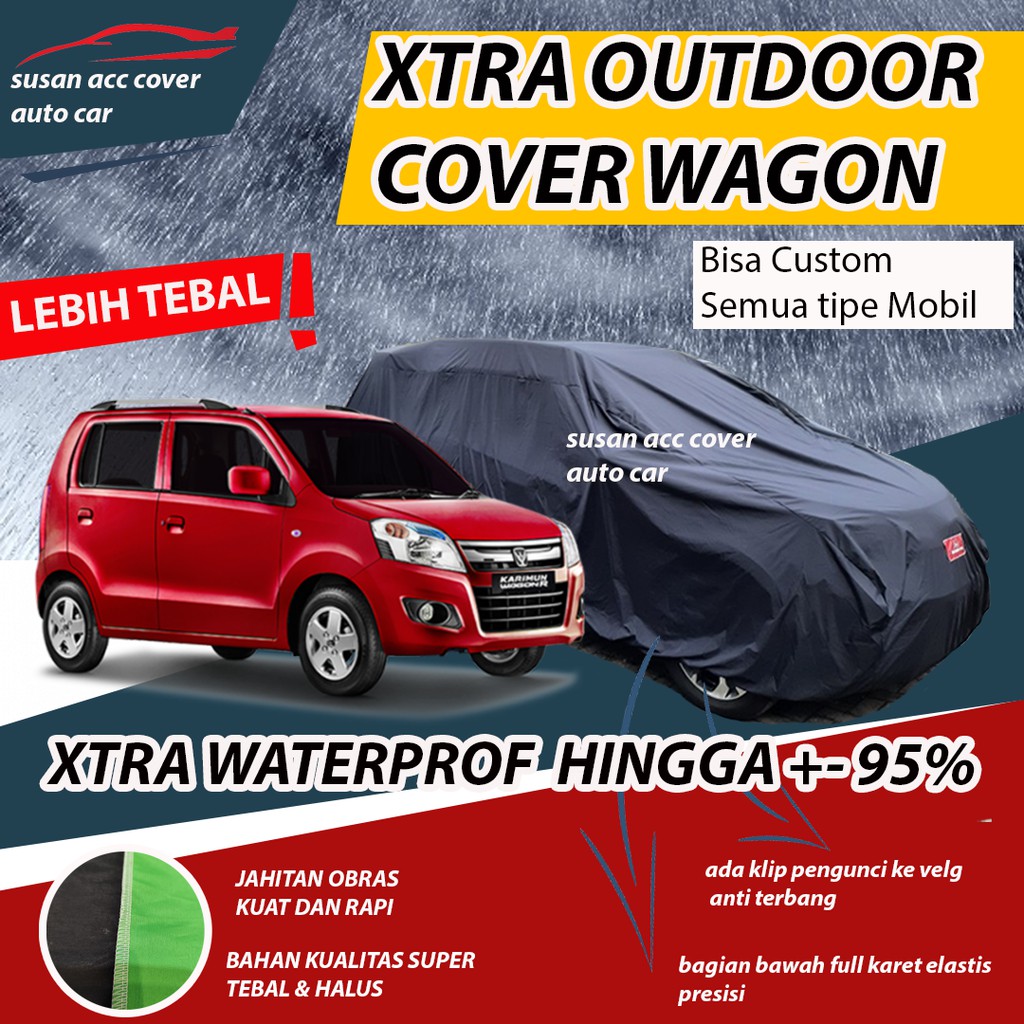 XTRA OUTDOOR Sarung Mobil Wagon R Cover Mobil Karimun Wagon r Waterproof anti air Mantel Penutup