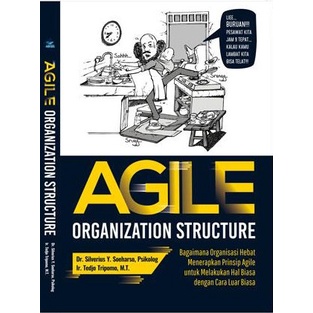 

Buku Agile Organization Structure - Dr. Silverius Y. Soeharso, Psikolog & Ir. Tedjo Tripomo, M.T.