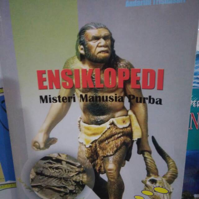 ENSIKLOPEDIA MISTERI MANUSIA PURBA BEKAS ASLI