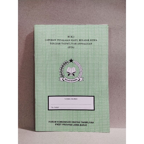 Buku Raport/ Laporan Penilaian Hasil Belajar Siswa Diniyah Takmiliyah Awaliyah(DTA) FKDT Provinsi Ja