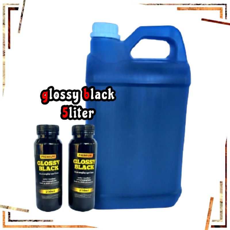 GLOSSY BLACK 5Liter, penghitam body motor dan mobil, trim restorer, dasboard, untuk body kasar