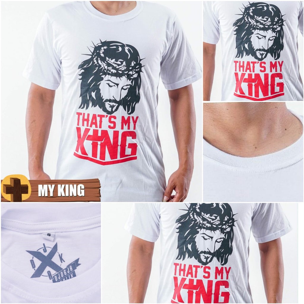 That's My King, Kaos Rohani Katolik, Kaos Rohani Kristen, Baju Rohani Katolik, Kaos GambarJesus,