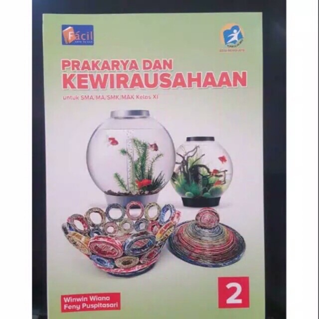 

Prakarya dan Kewirausahaan kelas XI-11 SMA K13 Facil-Grafindo