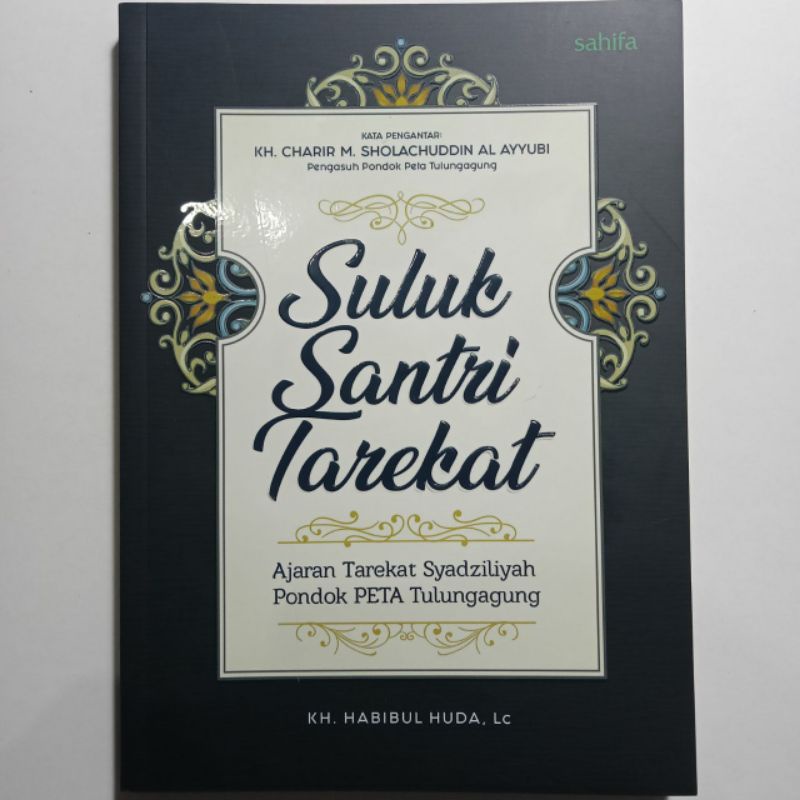 Suluk Santri Tarekat; Ajaran Tarekat Syadziliyah Pondok PETA Tulungagung