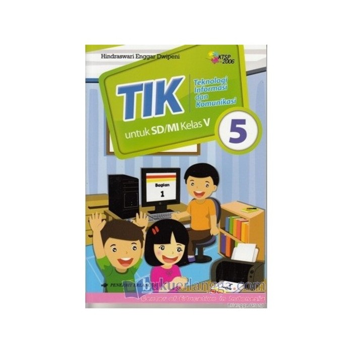 0020040050 - BUKU ERLANGGA (ORIGINAL) TIK KELAS 5 SD KTSP 2006