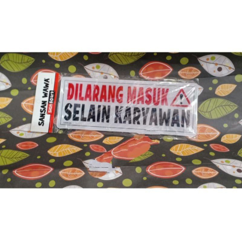 

ACRYLIC ( DILARANG MASUK !!SELAIN KARYAWAN)