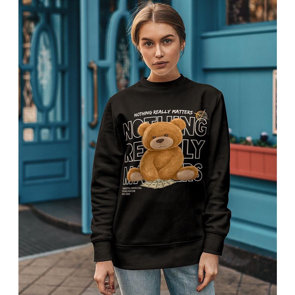 SWEATER WANITA NOTHING REALLY MATTERS BEAR SIZE M - XXL  - SWEATER KEKINIAN PREMIUM