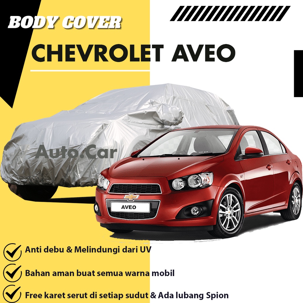 chevrolet aveo Body Cover Mobil chevrolet Sarung Mobil chevrolet aveo/chevrolet aveo lt/aveo/chevrolet lova/lova/chevrolet spark/chevrolet lama/chevrolet jadul