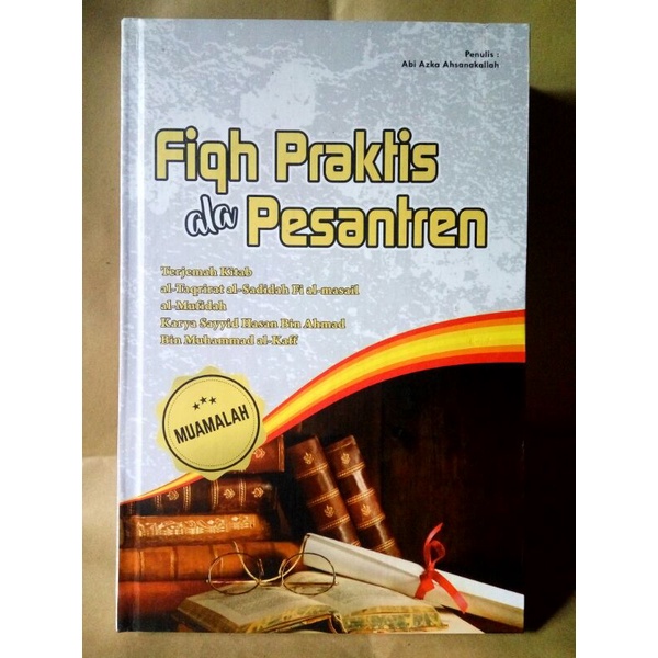 fiqih praktis fiqh praktis ala pesantren terjemah taqrirot sadidah bab muamalah terjemah taqrirot sa