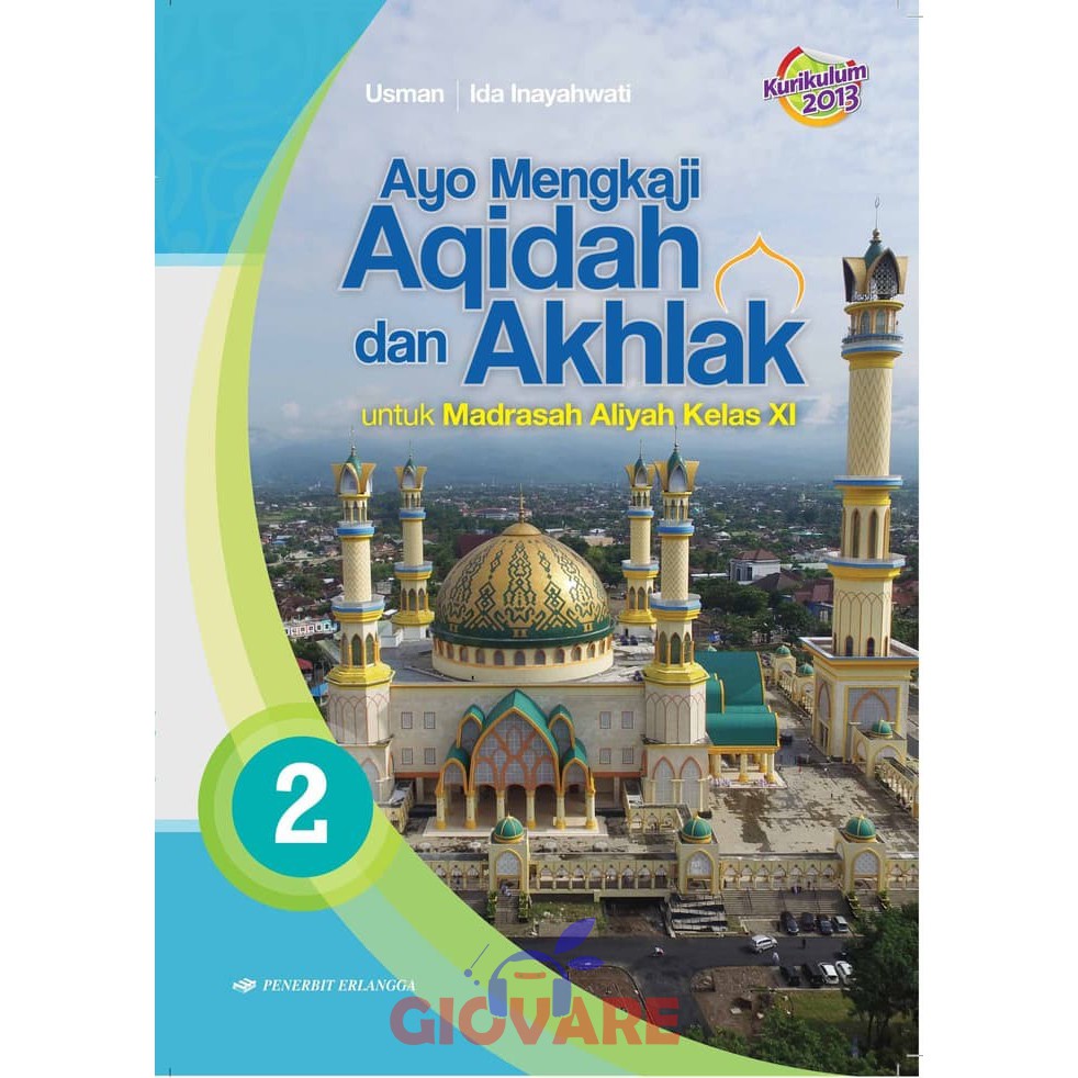 BUKU AYO MENGKAJI AQIDAH DAN AKHLAK KELAS 11 MA ERLANGGA | MADRASAH ALIYAH KELAS 11 KURIKULUM 2013
