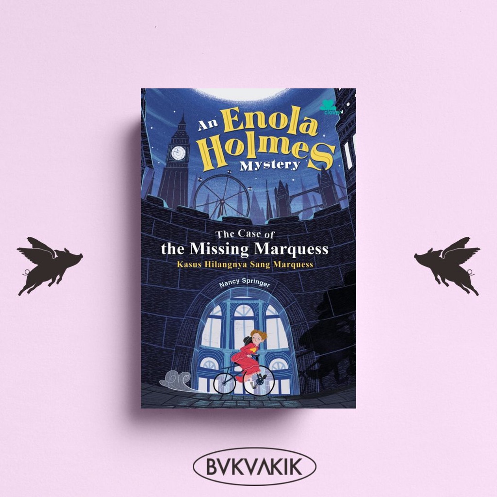 Enola Holmes : Kasus Menghilangnya Sang Marquess - NANCY SPRINGER