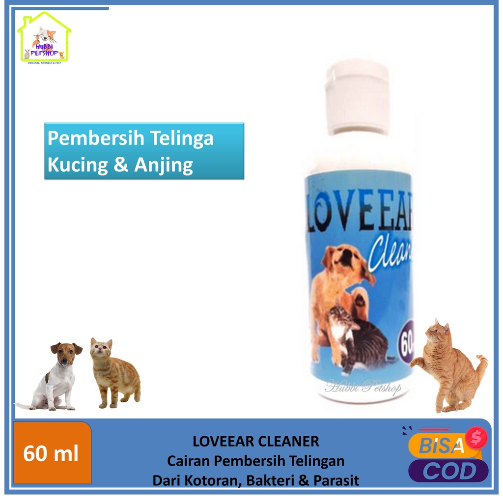 LOVEEAR CLEANER - Obat Telinga Kucing / Cairan Pembersih Kotoran Telinga Kucing Anjing EAR CLEANER 60ml anti kutu telinga kucing anjing