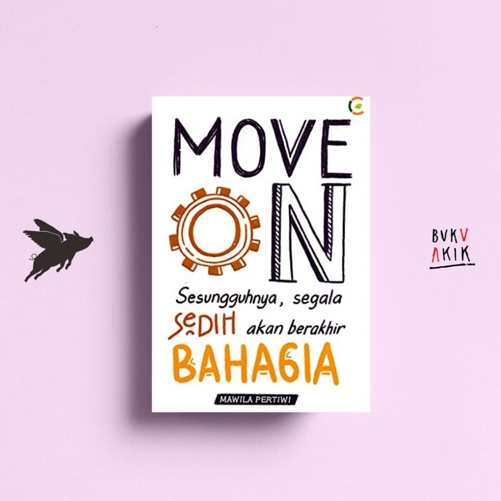 Move On Sesungguhnya Segala Sedih Akan Berakhir Bahagia - Mawila Pertiwi