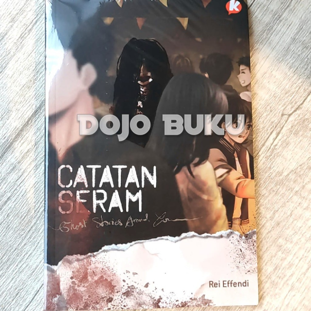 Catatan Seram - Ghost Stories Around You by Rei Effendi