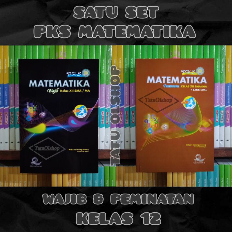 Jual Buku Pks Matematika Wajib Dan Peminatan SMA Kelas 12 XII 3 Kurikulum 2013 Revisi Original