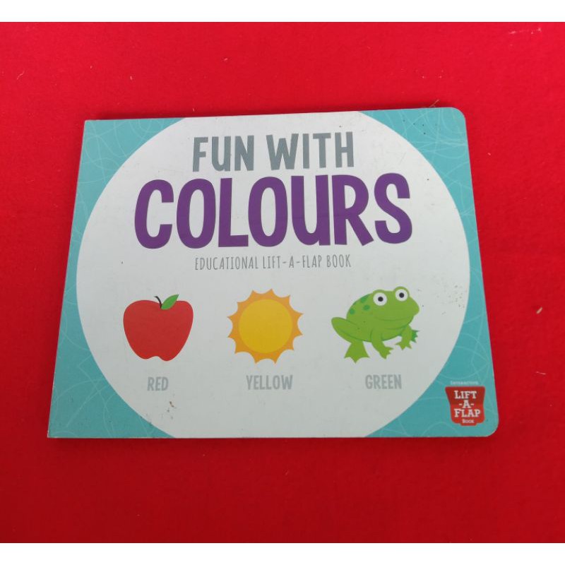Second Educational Lift-a- Flap Book Fun With Colours