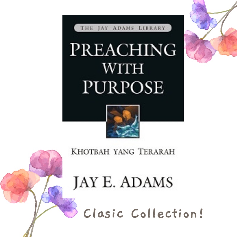 Buku Rohani Teologi Agama Kristen Homiletika Panduan Khotbah Alkitabiah Terarah