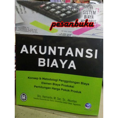 

Buku Akuntansi Biaya Konsep Dan Metodologi Penggolangan Biaya Elemen Biaya Produksi