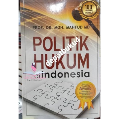 Buku  Politik Hukum di Indonesia ( POLITIK HUKUM DI INDOENSIA )- Moh. Mahfud
