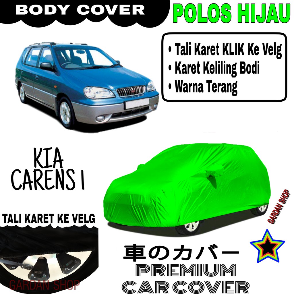 Sarung Mobil KIA CARENS I Polos HIJAU Body Cover Penutup Body Carens PREMIUM Hijau