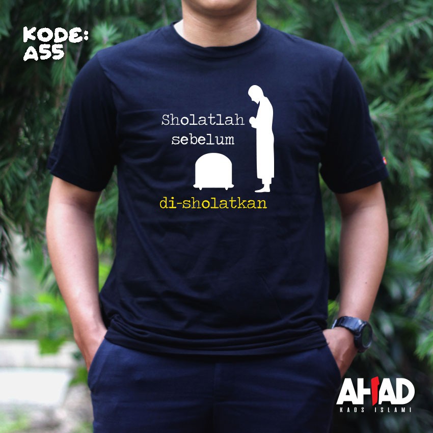 Kaos Islami Ahad - Sholatlah Sebelum Disholatkan (A57)