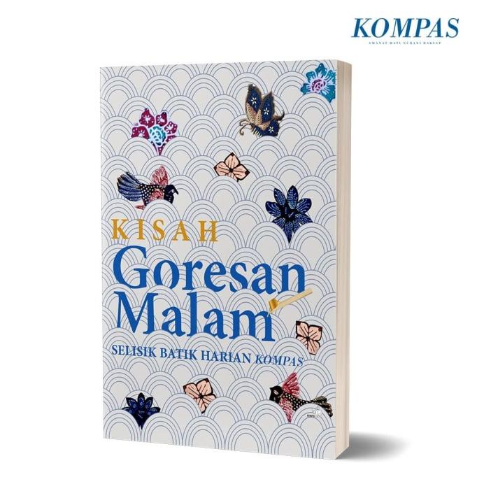 

Kisah Goresan Malam Selisik Batik Harian Kompas Star Seller