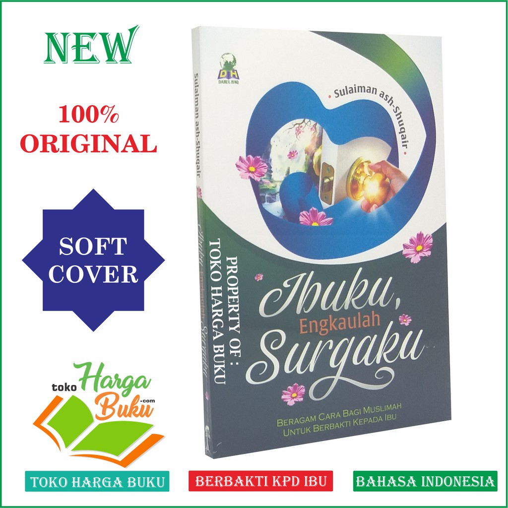Ibuku Engkaulah Surgaku - Beragam Cara Bagi Muslimah Untuk Berbakti Kepada Ibu DH