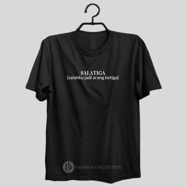 Kaos Pria Distro Kata-Kata 'SALATIGA, Salahku Jadi Orang Ketiga' / Kaos Kata-Kata Keren / Kaos Pria 