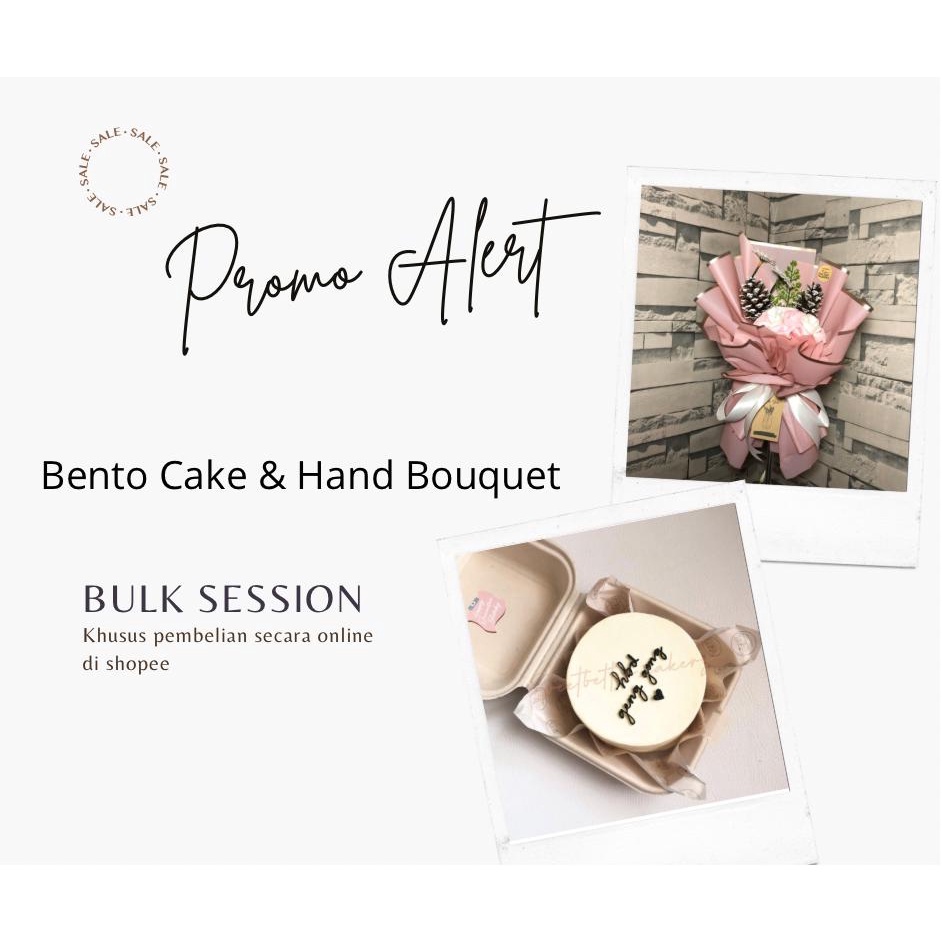 

Promo Diskon 10% | Bulk Session | Bento Cake & Hand Bouquet