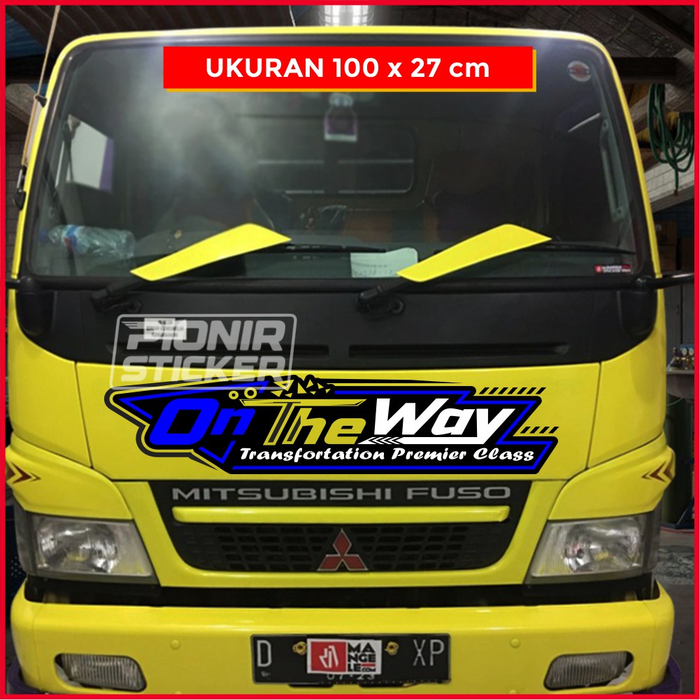 Stiker kabin truk on the way cutting sticker truck depan canter isuzu nmr