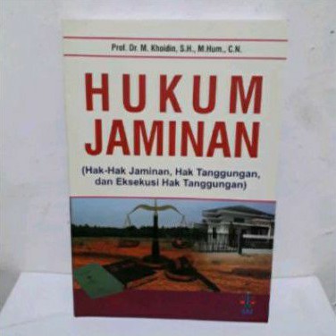 HUKUM JAMINAN HAK HAK JAMINAN HAK TANGGUNGAN DAN EKSEKUSI HAK TANGGUNGAN PENULIS PROF KHOIDIN