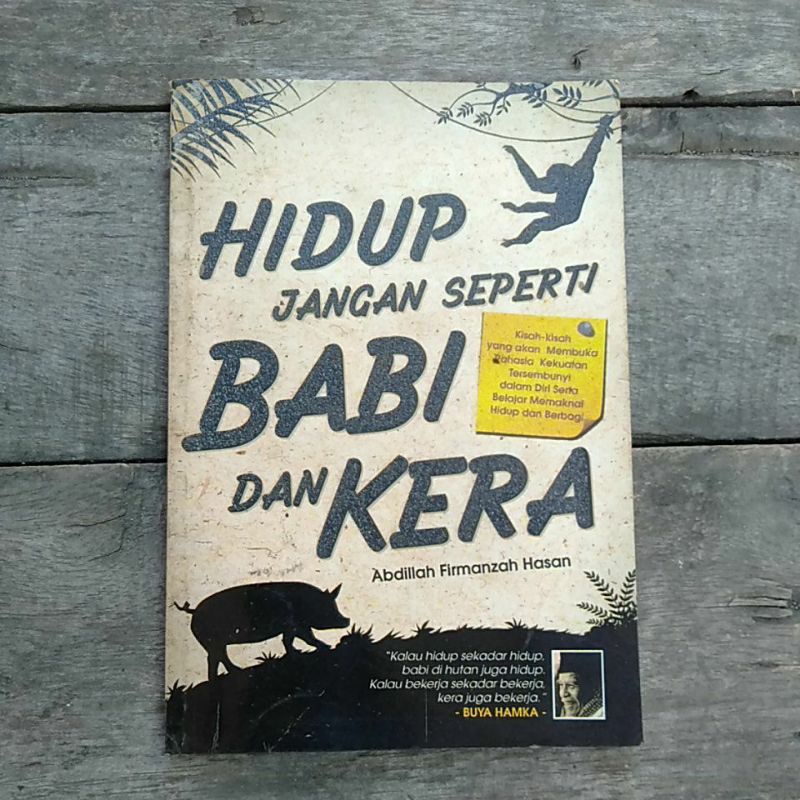 HIDUP JANGAN SEPERTI BABI DAN KERA (Abdillah Firmanzah H.)