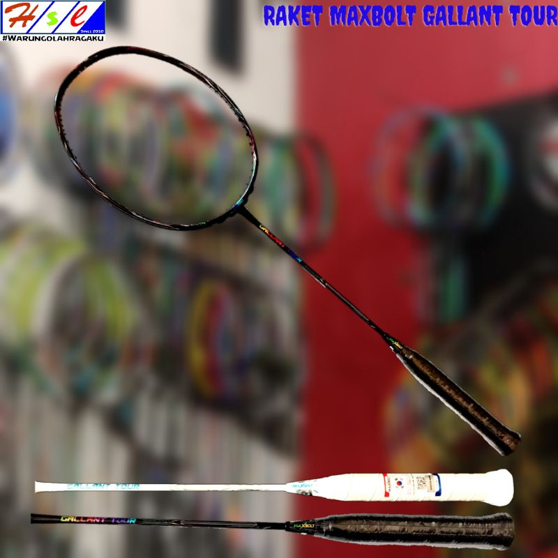 raket maxbolt Galant tour