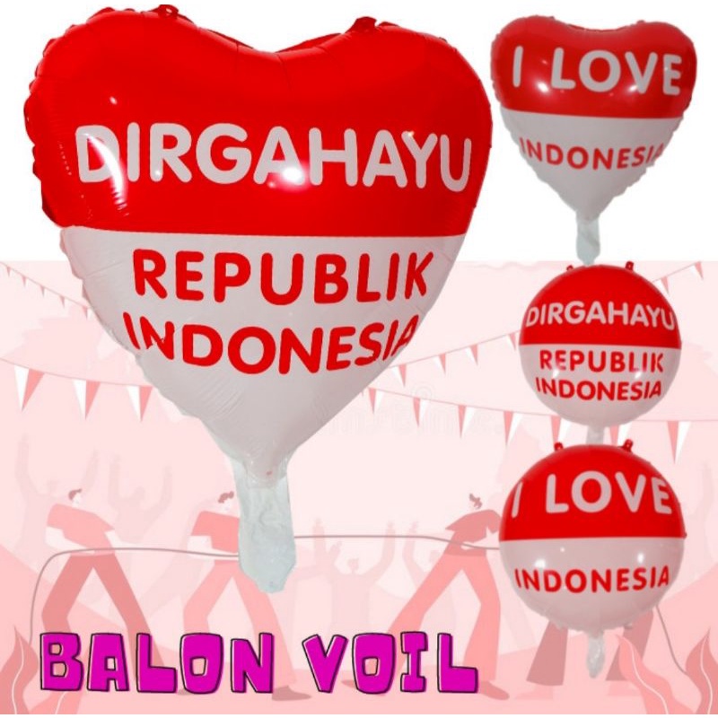 BALON FOIL HIASAN DEKORASI 17an 17Agustus HUT DIRGAHAYU RI BULAT LOVE