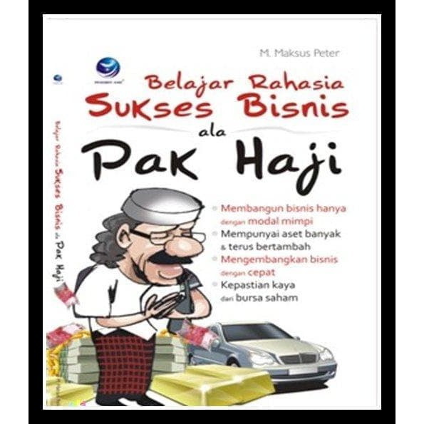 

BELAJAR RAHASIA SUKSES BISNIS ALA PAK HAJI