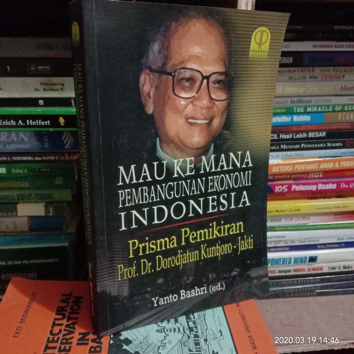 Dijual Mau Kemana Pembangunan Ekonomi Indonesia Limited