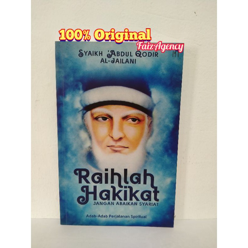 raihlah hakikat jangan abaikan syariat syaikh Abdul Qodir Al Jailani