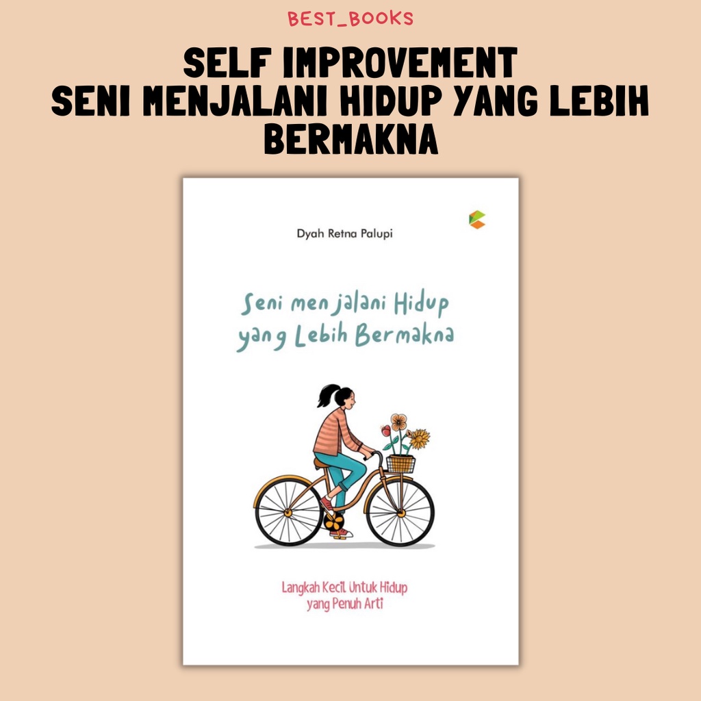 Buku Motivasi - Seni Menjalani Hidup Yang Lebih Bermakna
