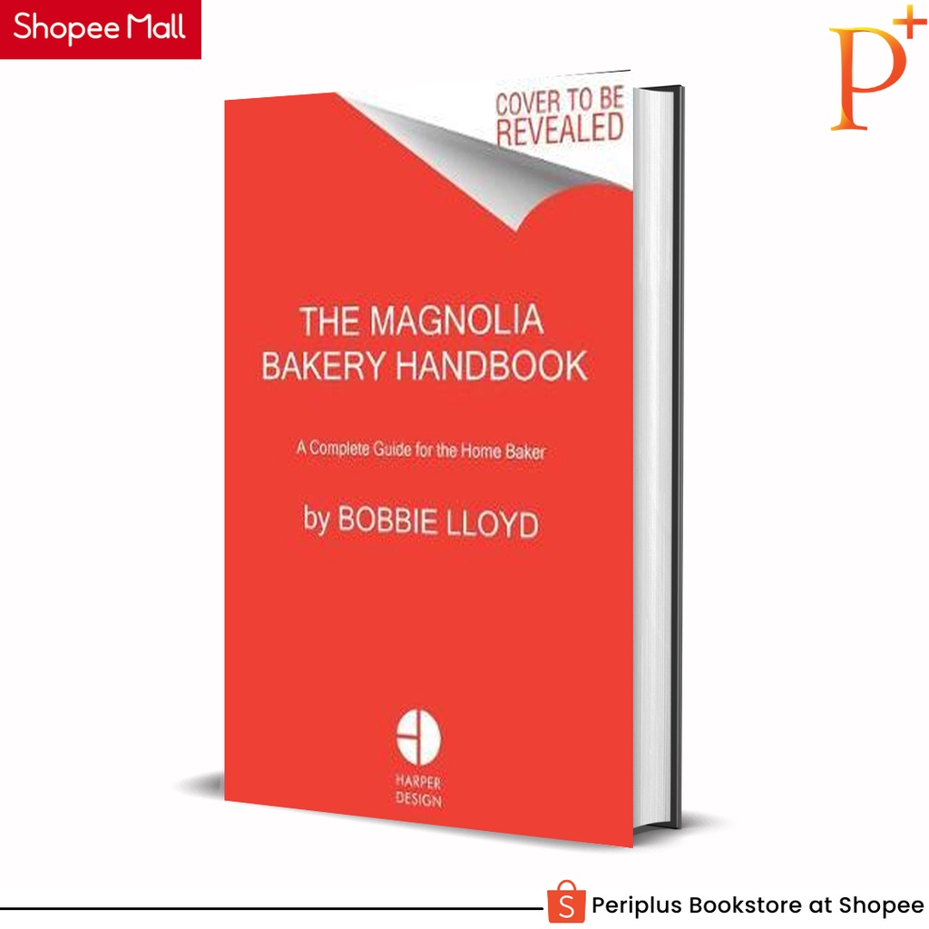 The Magnolia Bakery Handbook: A Complete Guide for the Home-9780062887214-Buku Ori Periplus