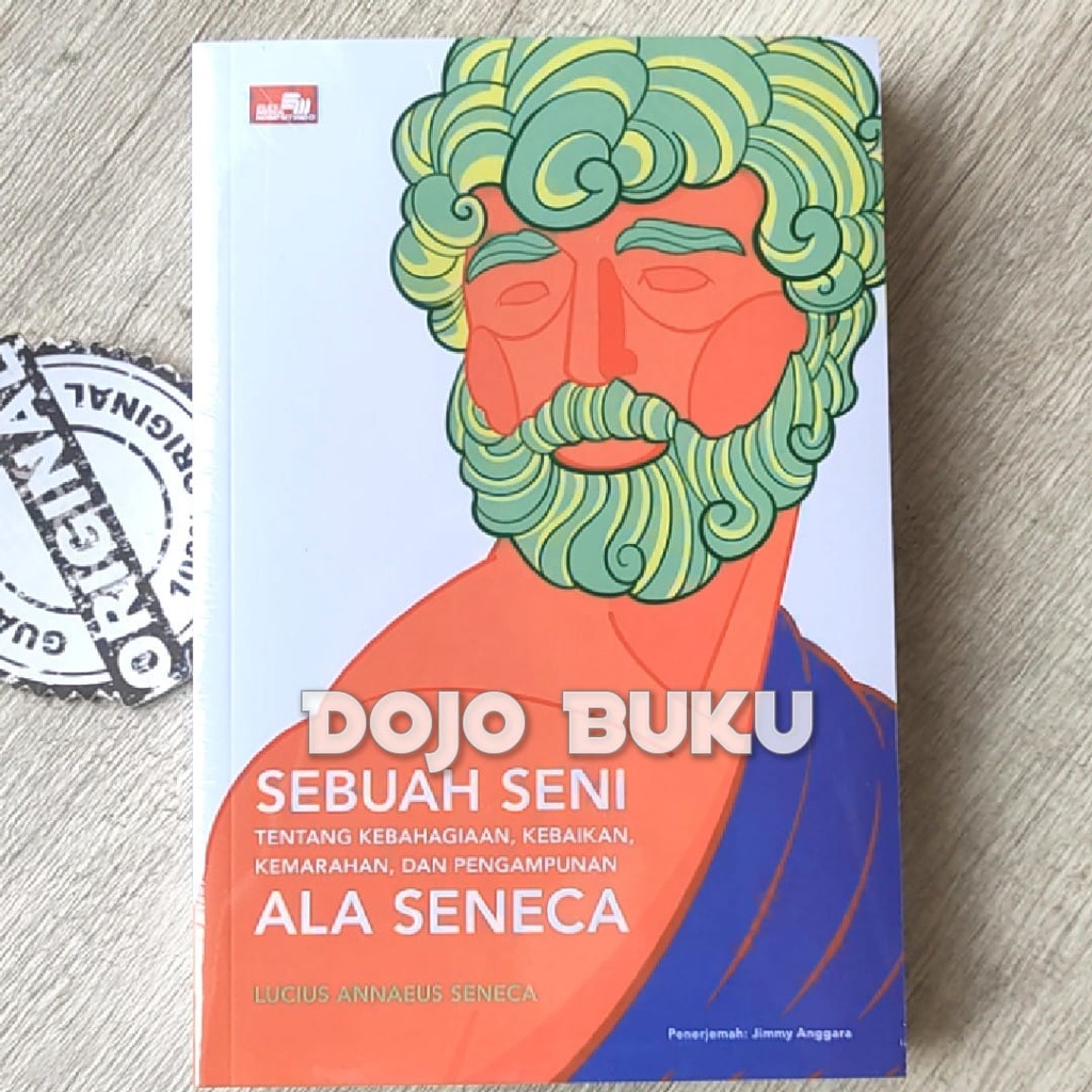 Buku Sebuah Seni tentang Kebahagiaan, Kebaikan, Kemarahan, dan Pengampunan by Lucius Annaeus Seneca