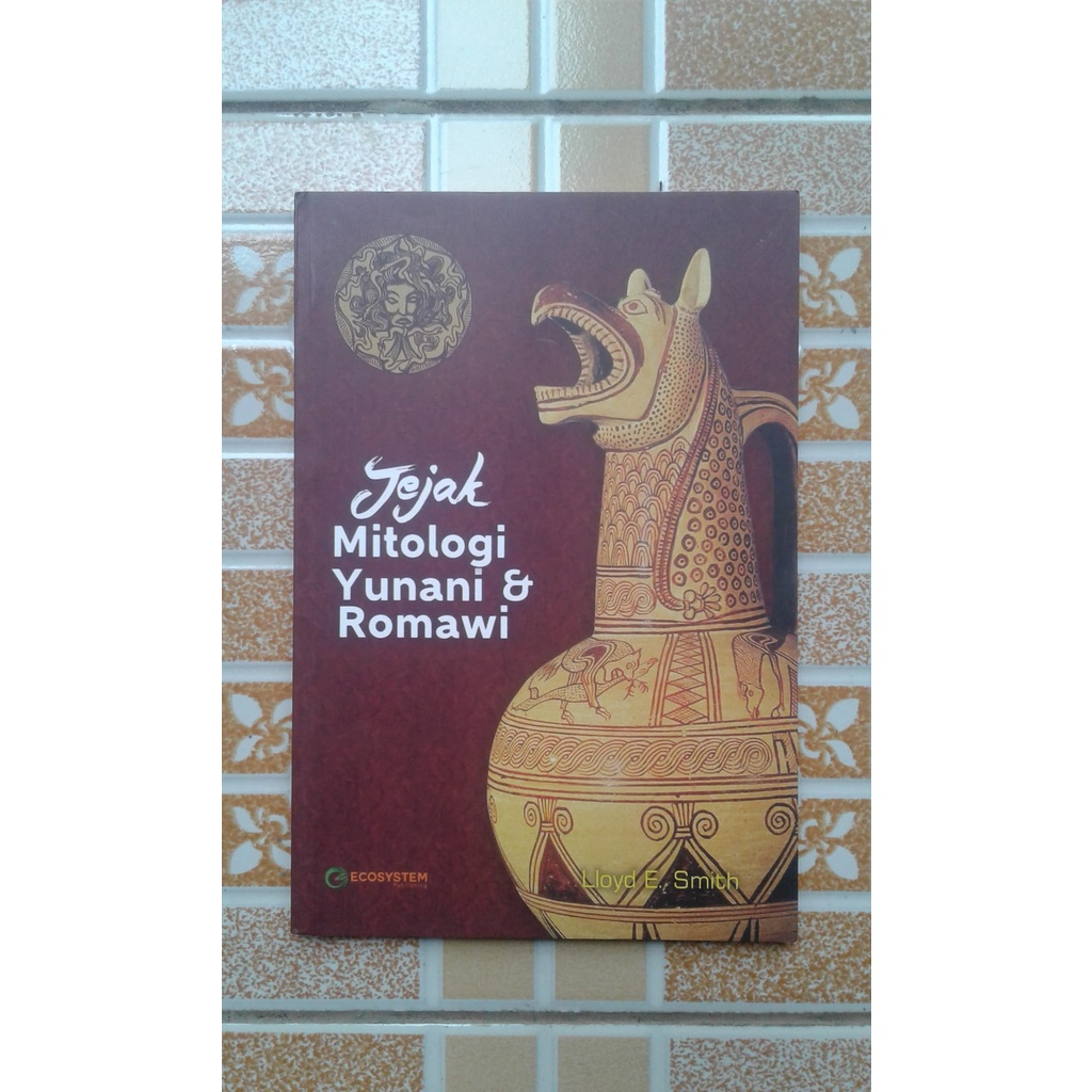 Jual Jejak Mitologi Yunani & Romawi - Lloyd E. Smith | Shopee Indonesia