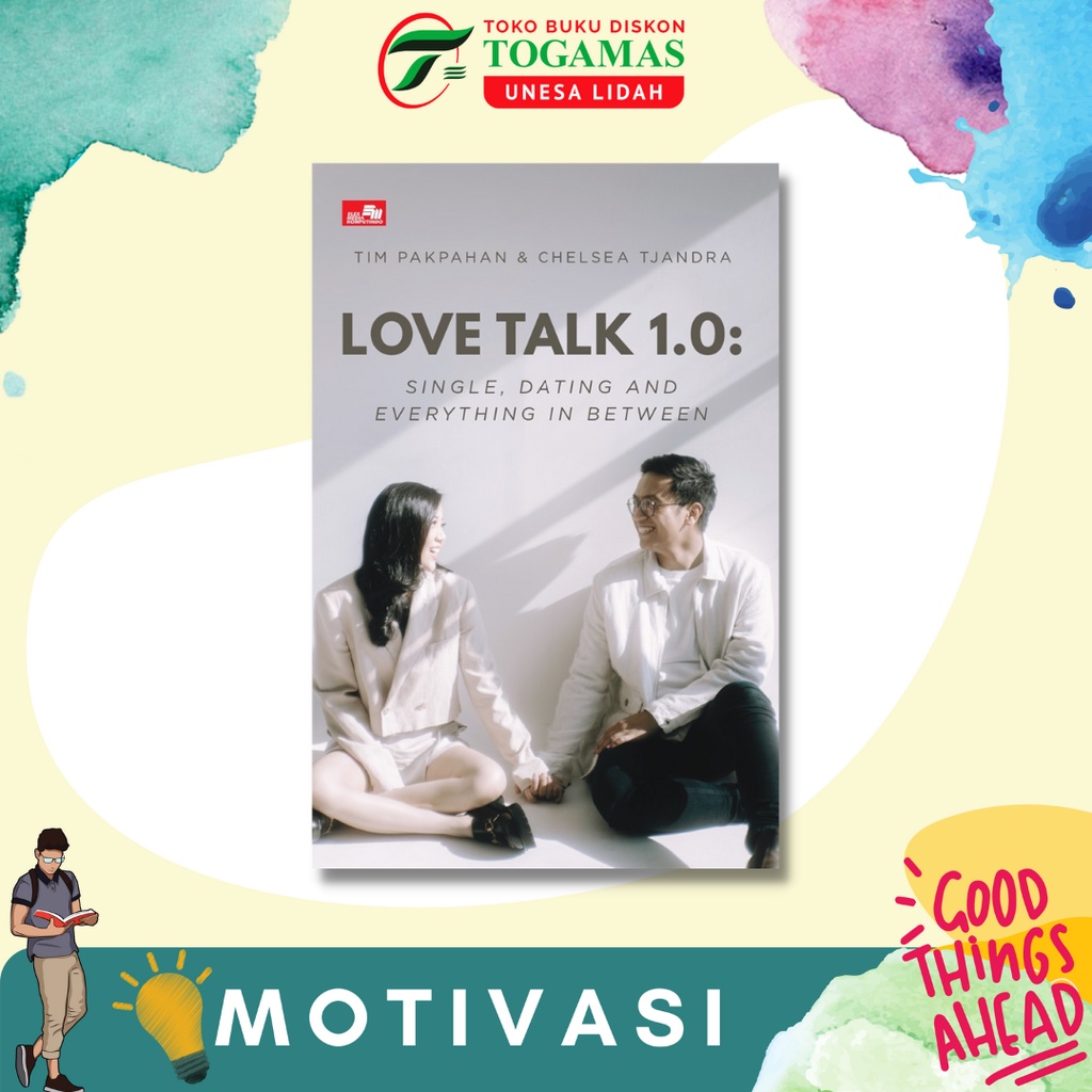 LOVE TALK 1.0 : SINGLE, DATING, AND EVERYTHING IN BETWEEN TIM PAKPAHAN &amp; CHELSEA TJANDRA