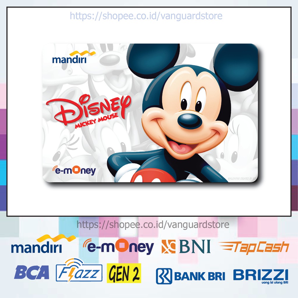 KARTU E MONEY E TOLL MIKY MOUSE DISNEY ANIME7 EMONEY MANDIRI FLAZZ BCA BNI TAPCASH BRIZZI BRI-1 SISI